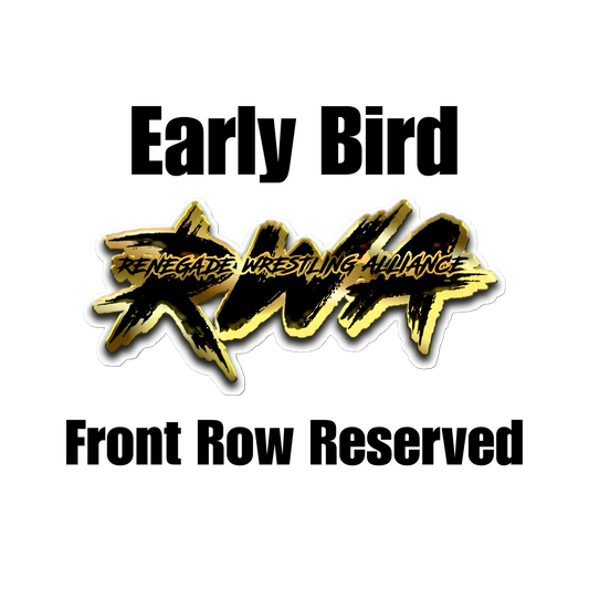 Early Bird Reserved Front Row